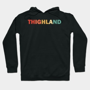 Thighland Retro Quote / Funny Trump Mispronunciation / Welcome To Thighland Hoodie